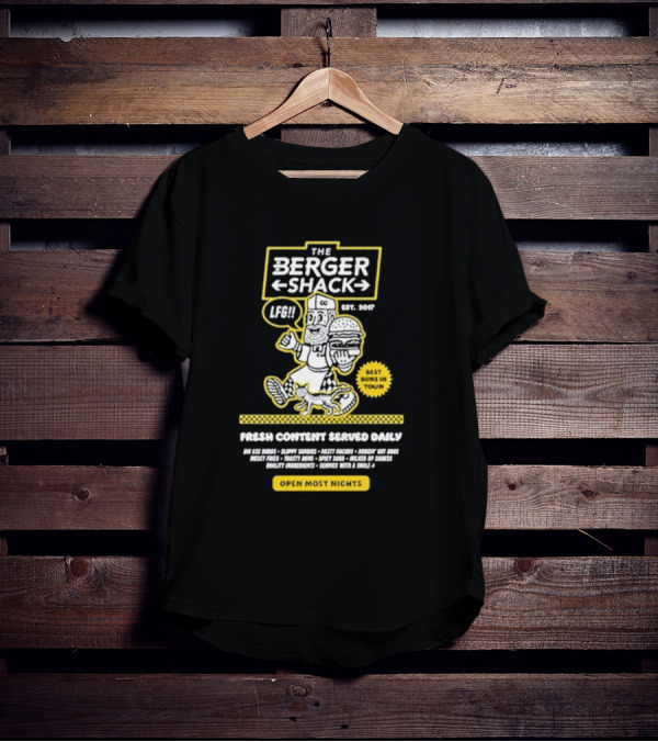 Neat Dude The Burger Shack LFG Fresh Content Served Daily Best Buns In Town Open Most Nights T-Shirt
