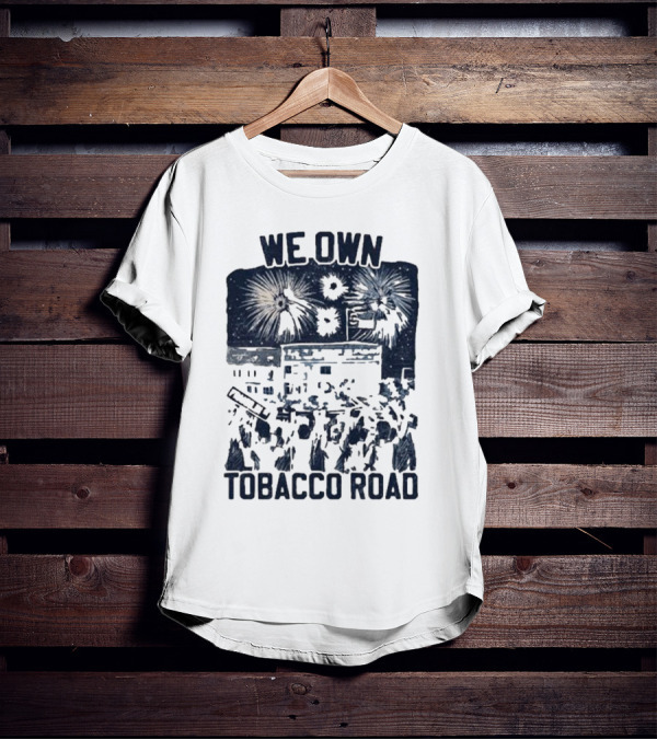 We Own Tobacco Road Franklin ST Fireworks T-Shirt