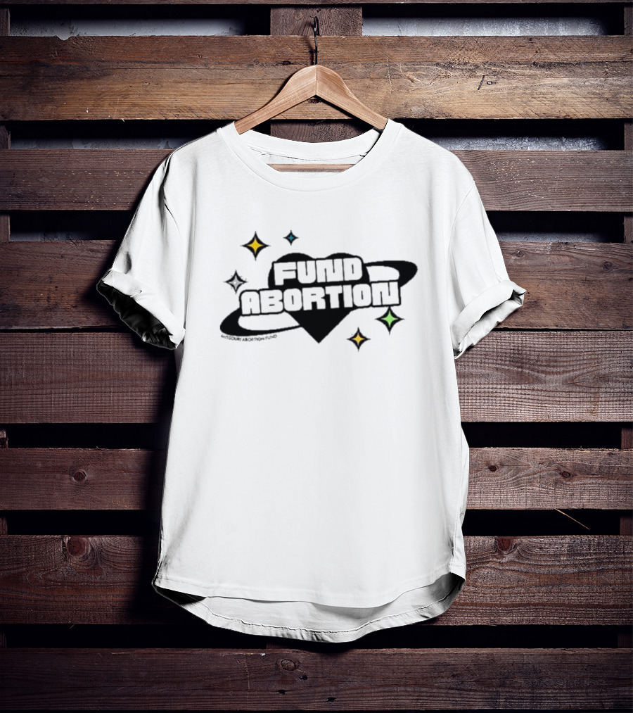 Fund Abortion Black Heart And Colored Stars T-Shirt