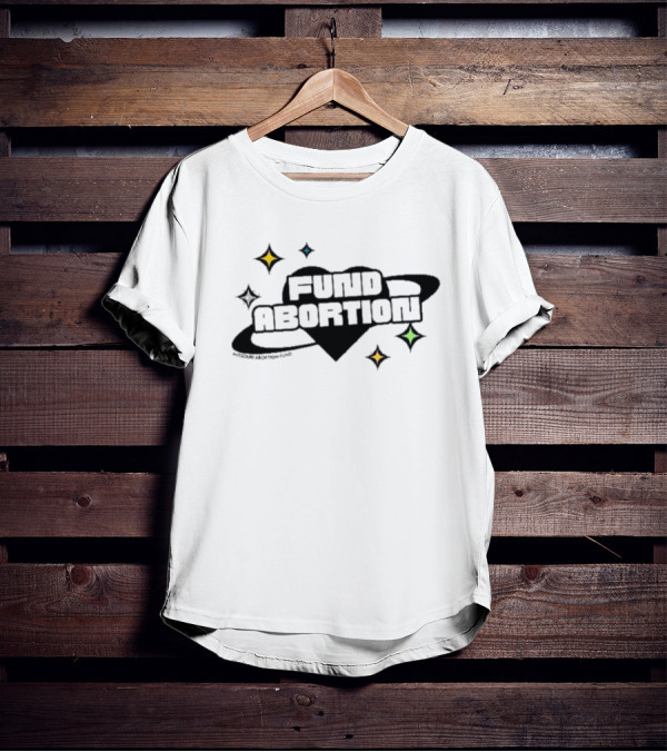 Fund Abortion Black Heart And Colored Stars T-Shirt