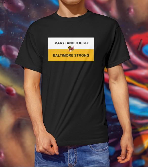 Maryland Tough Baltimore Strong Heart Maryland Flag T-Shirt