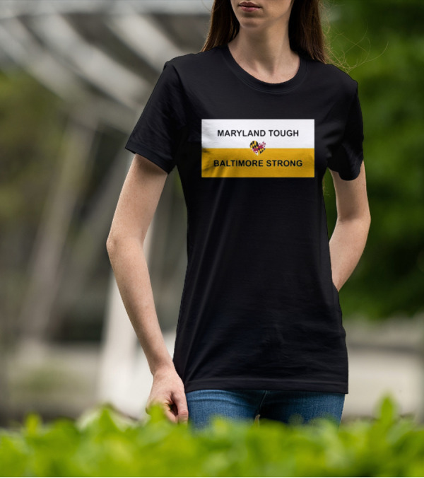 Maryland Tough Baltimore Strong Heart Maryland Flag T-Shirt