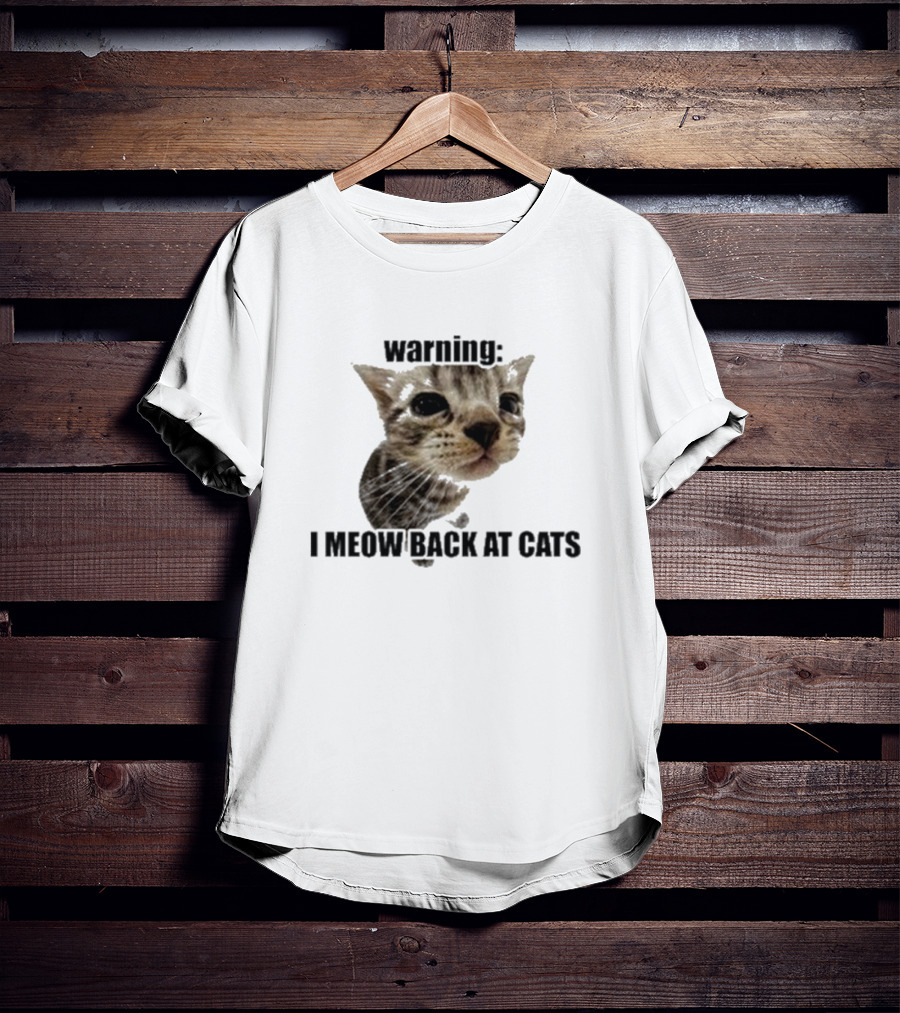 Warning I Meow Back At Cats Cute Kitten Face T-Shirt