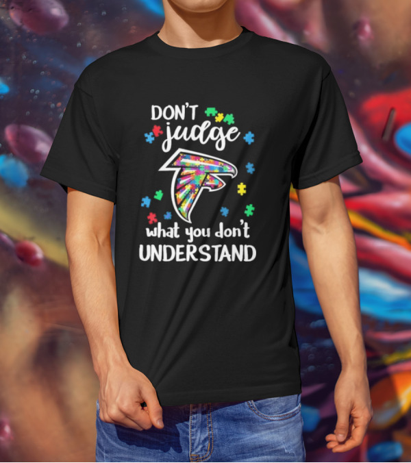 Atlanta Falcons Don't Judge What You Don't Understand Autism Puzzle Pieces T-Shirt