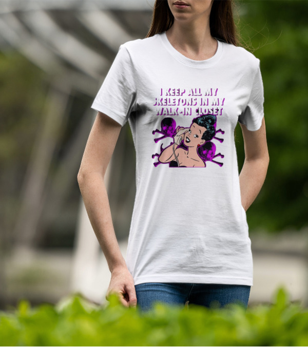 I Keep All My Skeletons In My Walk-in Closet Retro Comic Lady With Skull Crossbones T-Shirt