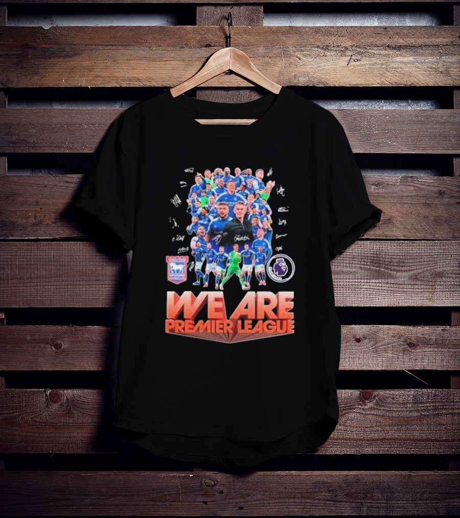 Ipswich Town Football Club We Are Premier League Signatures Group Photo T-Shirt