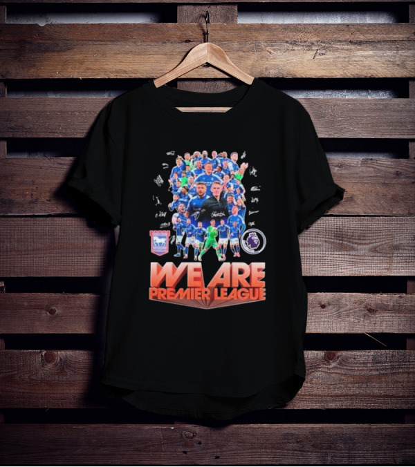 Ipswich Town Football Club We Are Premier League Signatures Group Photo T-Shirt