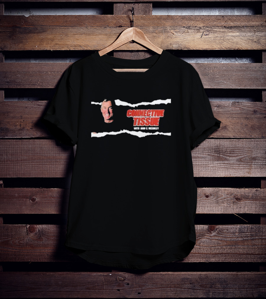 Connective Tissue With John C Mcginley Torn Edge T-Shirt