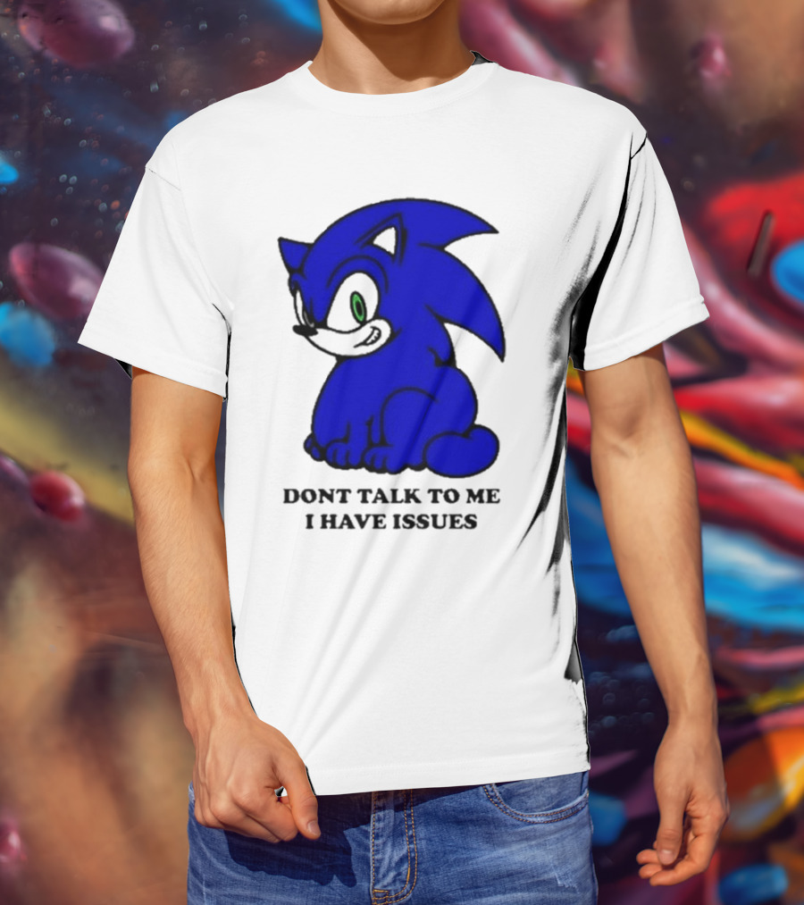 Dont Talk To Me I Have Issues Mamonoworld T-Shirt