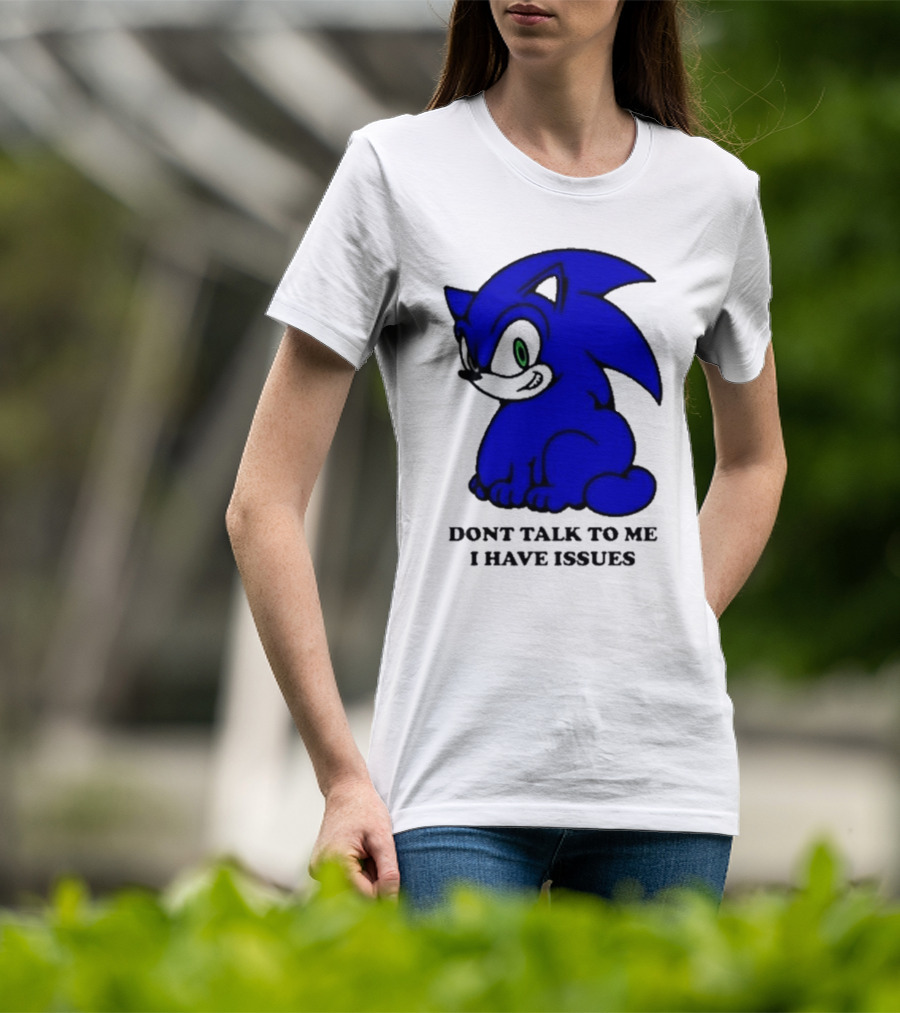 Dont Talk To Me I Have Issues Mamonoworld T-Shirt