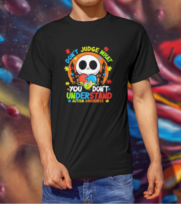 Don't Judge What You Don't Understand Jack Skellington Autism Awareness T-Shirt