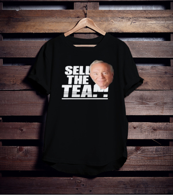 Sell The Team Jerry Jones T-Shirt