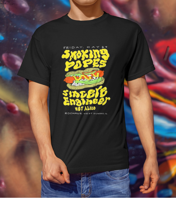 Friday May 24 Smoking Popes Sincere Engineer Hot Alice Rochaus West Dundee IL T-Shirt