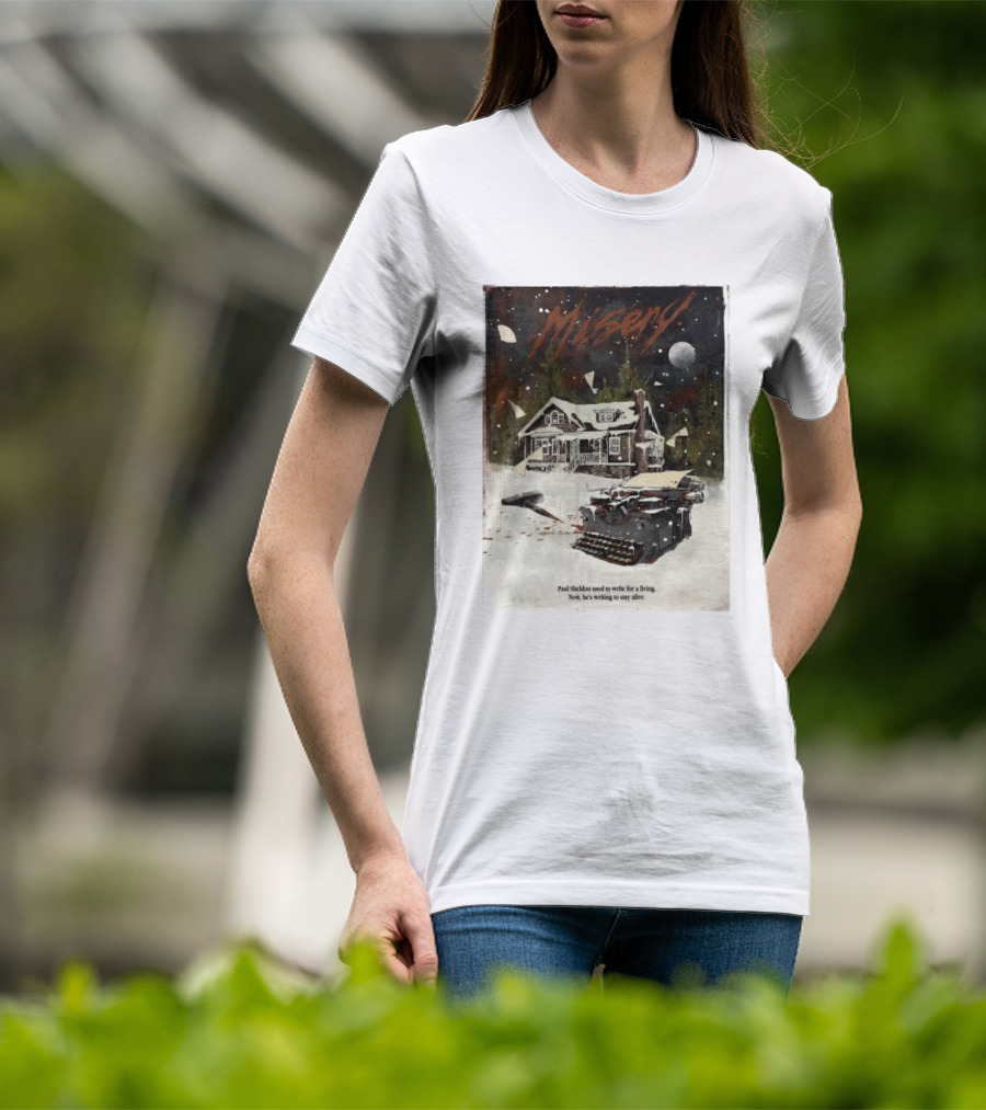 Misery Paul Sheldon Used To Write For A Living Now He’s Writing To Stay Alive Typewriter House Snow Night T-Shirt