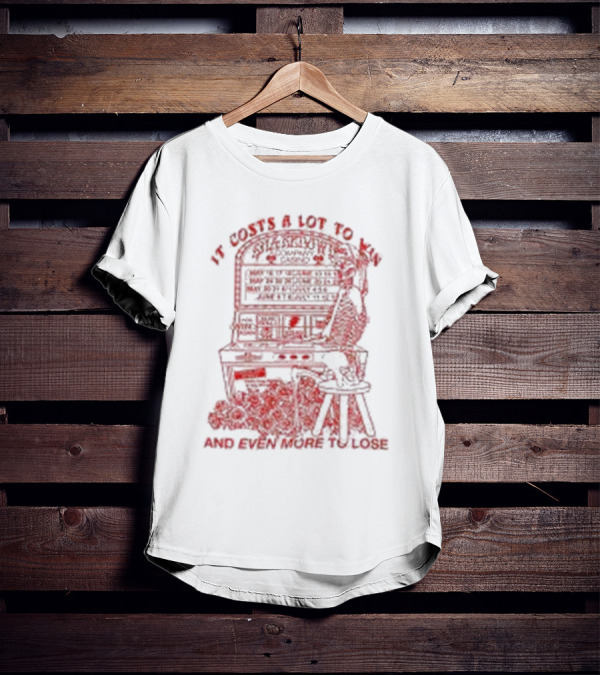 It Costs A Lot To Win Pinball Play Strategy And Even More To Lose T-Shirt