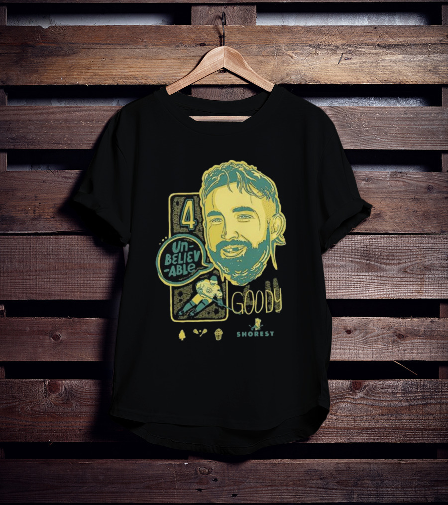 Shoresy Goody Unbelievable 4 T-Shirt