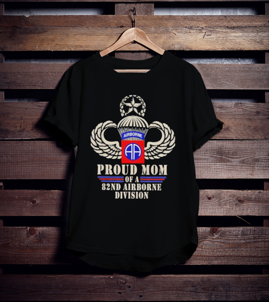 Proud Mom Of A 82nd Airborne Division Paratroopers T-Shirt