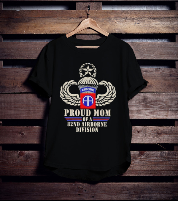 Proud Mom Of A 82nd Airborne Division Paratroopers T-Shirt