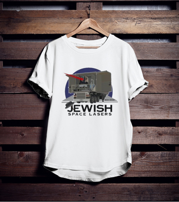 Jewish Space Lasers Iron Beam Truck With Laser Cannon T-Shirt
