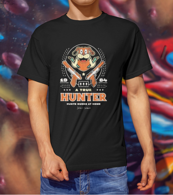 1984 A True Hunter Hunts Ducks At Home Dog With Guns T-Shirt