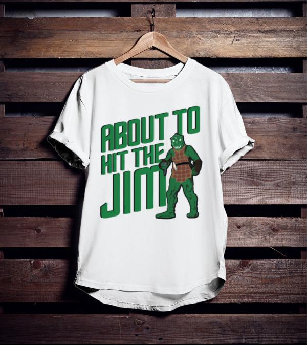 ABOUT TO HIT THE JIM LIZARD WARRIOR FITNESS PUN T-Shirt