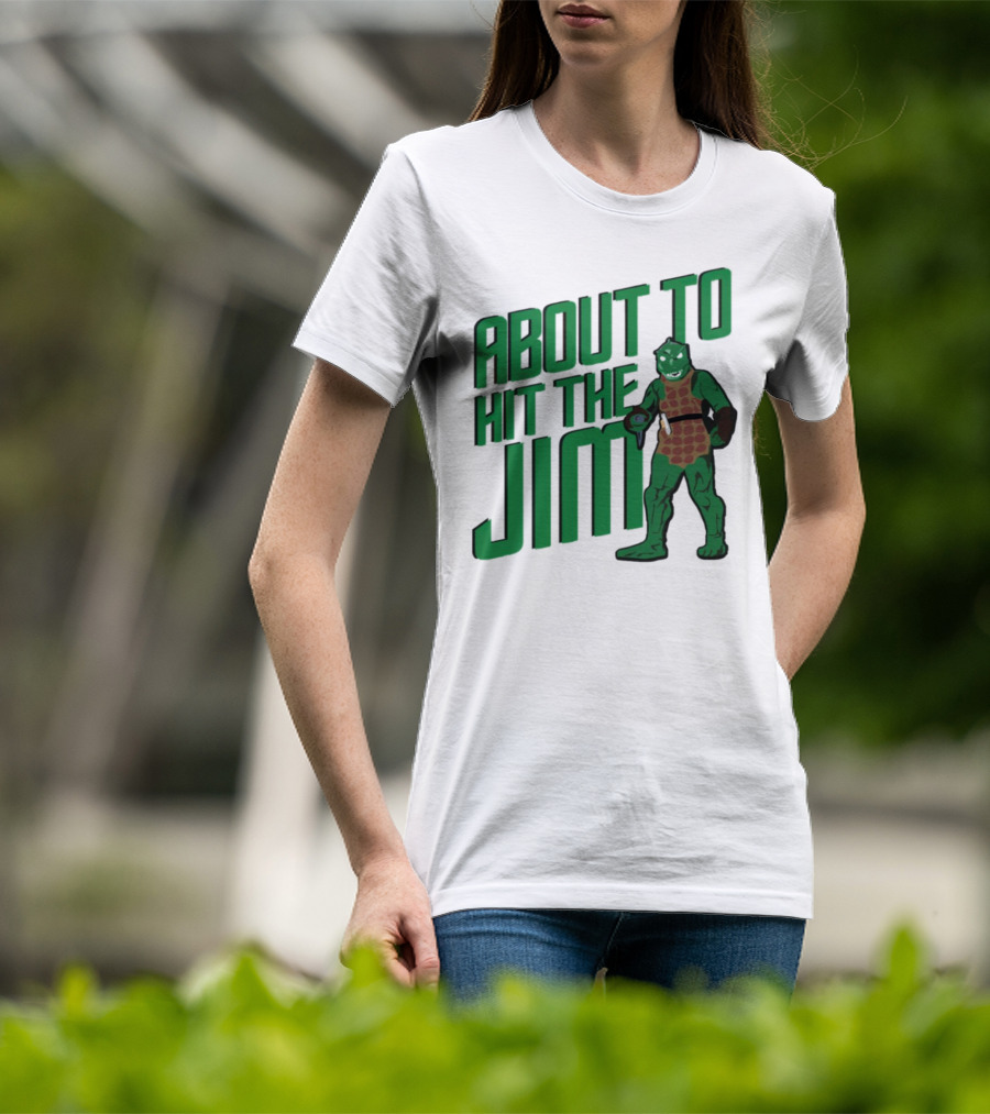 ABOUT TO HIT THE JIM LIZARD WARRIOR FITNESS PUN T-Shirt