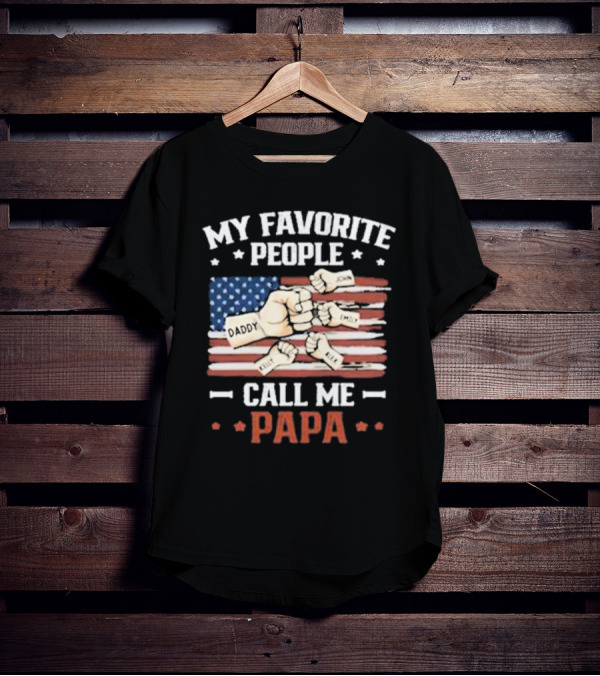 My Favorite People Call Me Papa American Flag Fist Bump T-Shirt