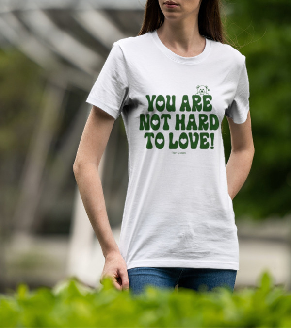 You Are Not Hard To Love Ourseasns Bear T-Shirt