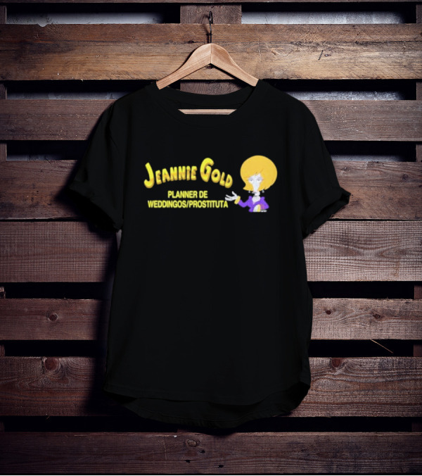 Jeannie Gold Planner De Weddingos Prostituta T-Shirt