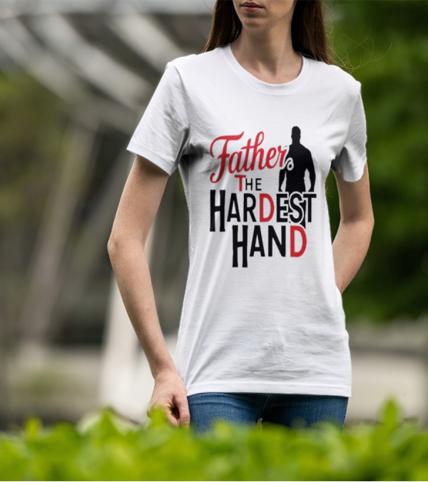 Father The Hardest Hand Father's Day T-Shirt