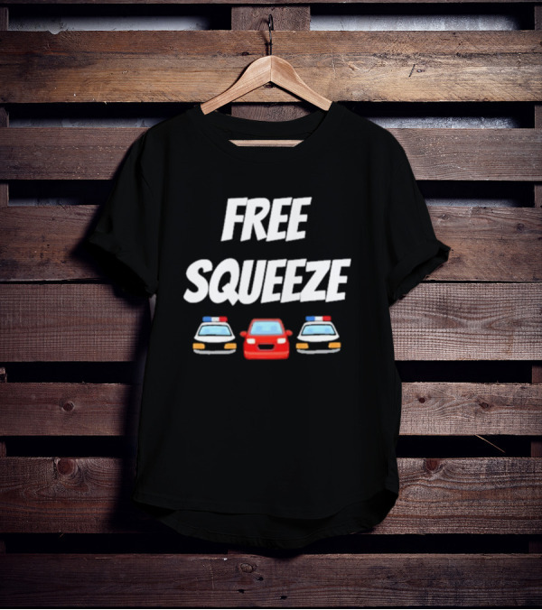 FREE SQUEEZE POLICE CARS RED VEHICLE HUMOR T-Shirt