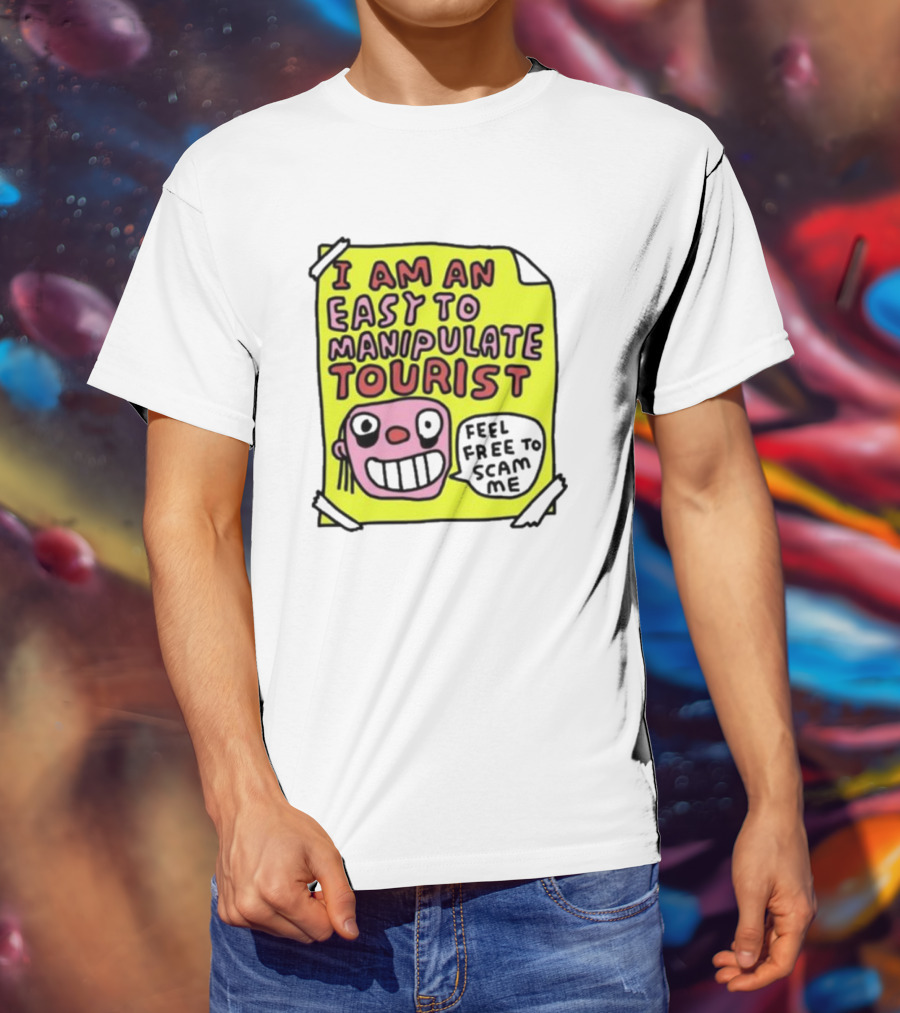 I Am An Easy To Manipulate Tourist Feel Free To Scam Me Bold Comic T-Shirt