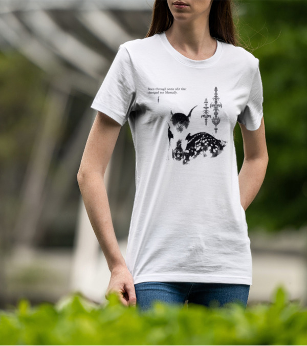 Been Through Some Shit That Changed Me Mentally With Deer And Ornamental T-Shirt