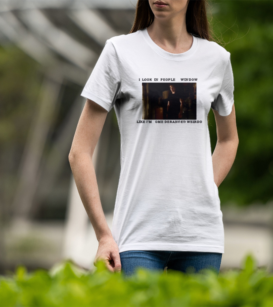 I Look In Peoples Window Like I’m Some Deranged Weirdo Dark Room Scene T-Shirt