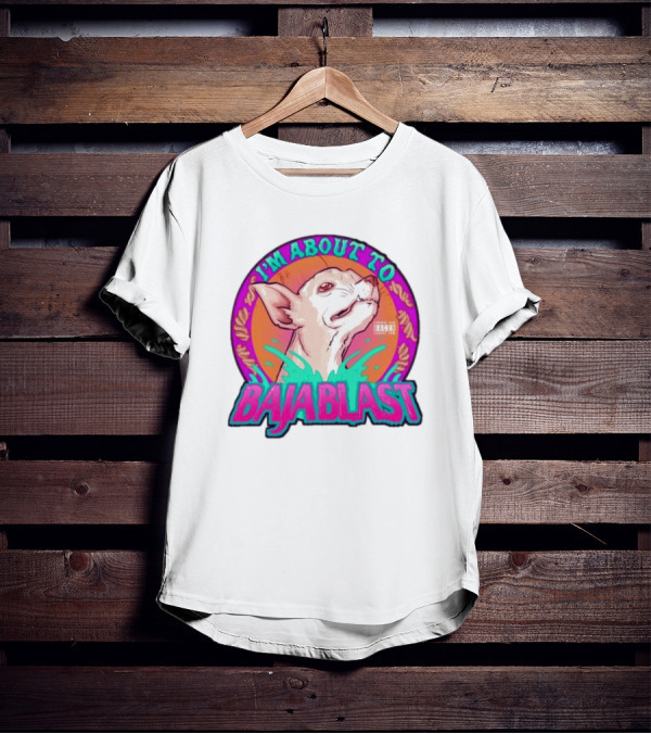 I’m About To Baja Blast Chihuahua With Vibrant Orange Teal Background T-Shirt
