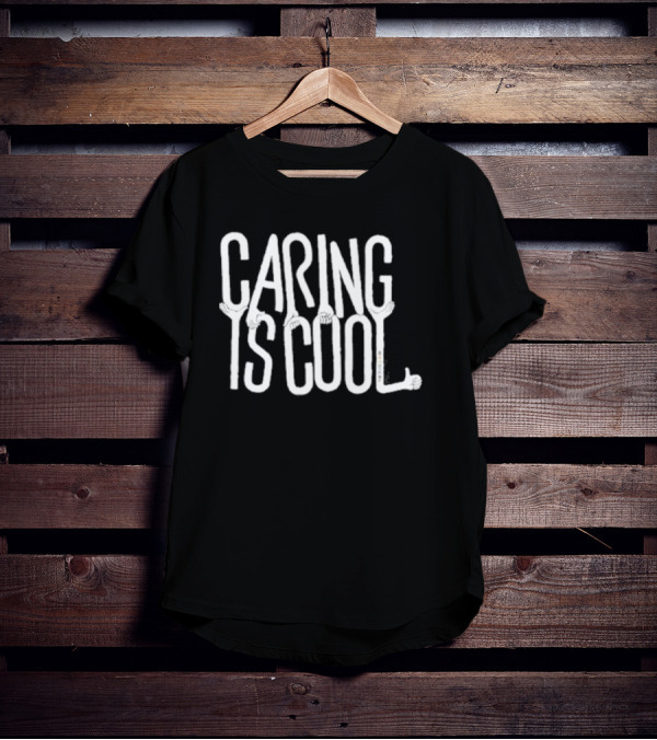 Caring Is Cool T-Shirt