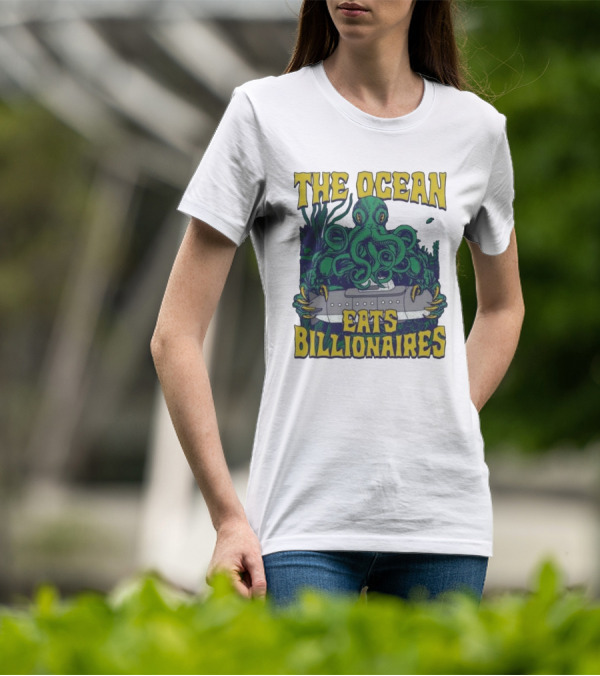 The Ocean Eats Billionaires Octopus Submarine Scene T-Shirt