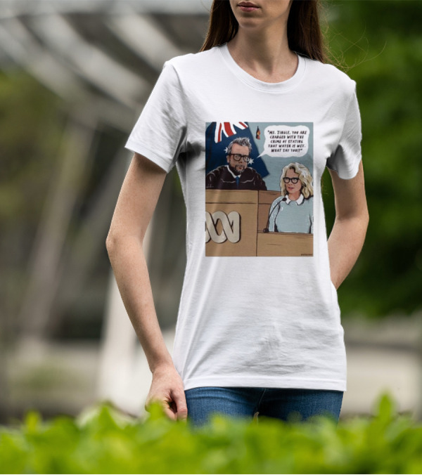 Ms Tingle You Are Charged With The Crime Of Stating That Water Is Wet What Say You Courtroom Scene T-Shirt