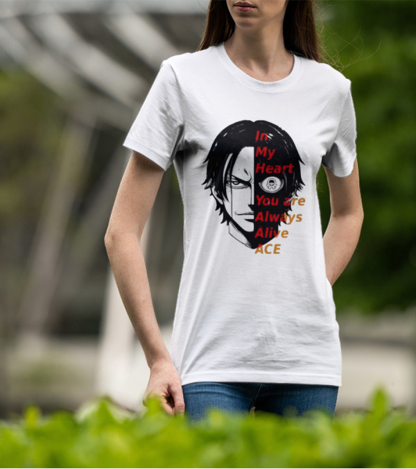 In My Heart You Are Always Alive Ace One Piece T-Shirt