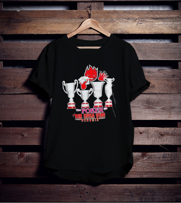 The Poker Of Sir Susa Vim Perugia Trophies And Flaming Card Hand T-Shirt