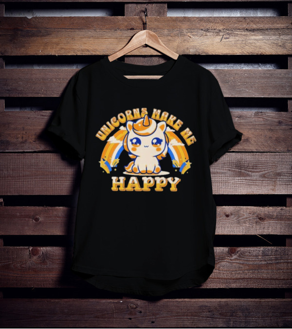 Unicorns Make Me Happy With Cute Unicorn And Rainbow T-Shirt