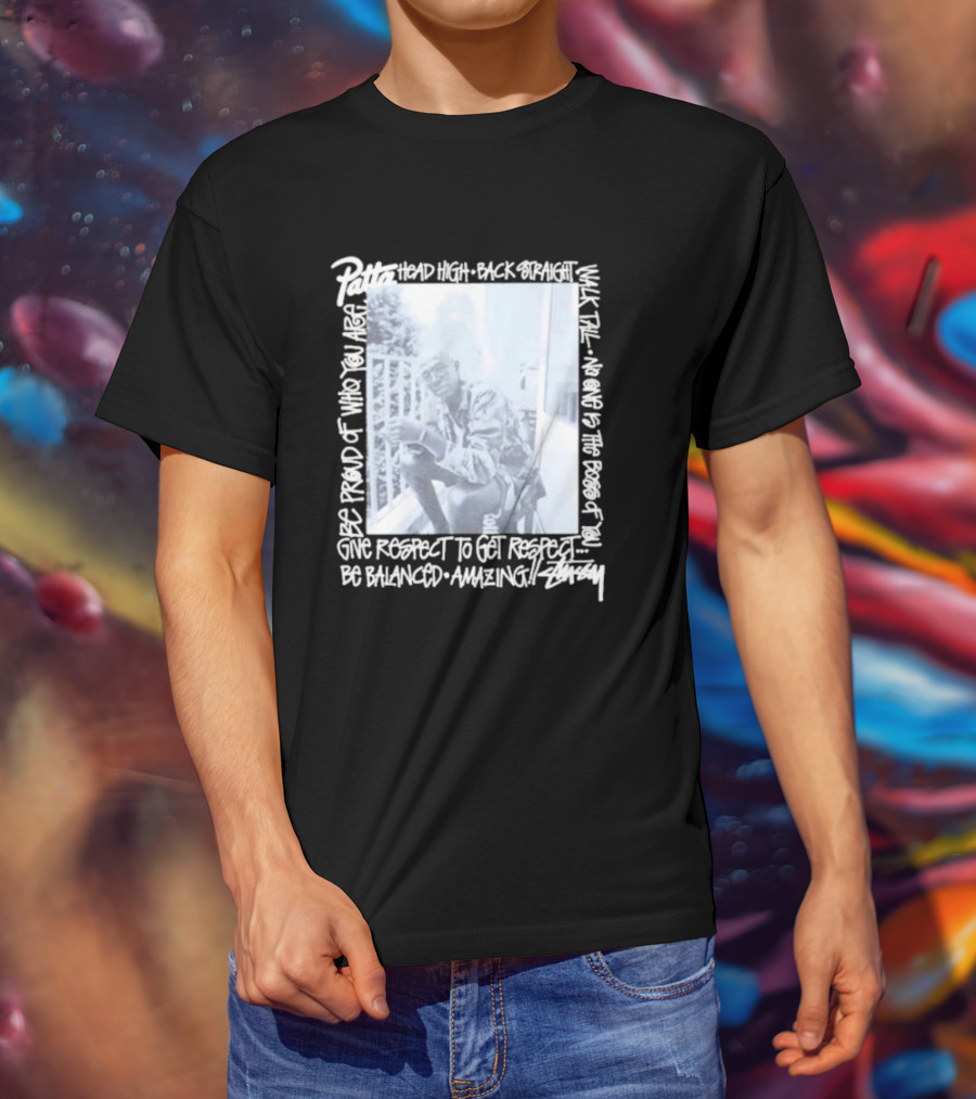 Patta X Stussy Head High Be Proud Walk Tall No One Is The Boss Be Balanced Amazing T-Shirt