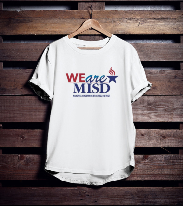We Are MISD Strong Mansfield Independent School District Adult District Perfect Weight T-Shirt
