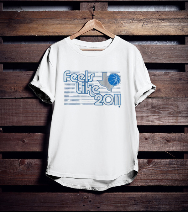 Feels Like 2011 Dallas Basketball Texas Map T-Shirt