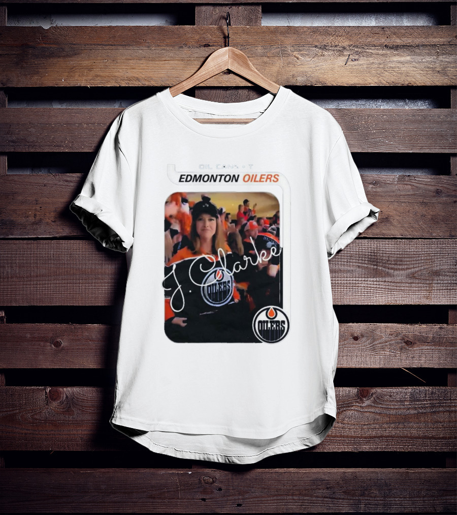 Oil Cans T Edmonton Oilers J Clarke Fan Flash T-Shirt