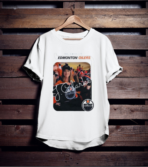 Oil Cans T Edmonton Oilers J Clarke Fan Flash T-Shirt