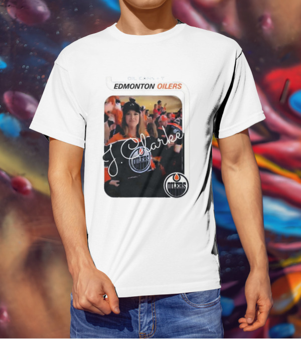 Oil Cans T Edmonton Oilers J Clarke Fan Flash T-Shirt