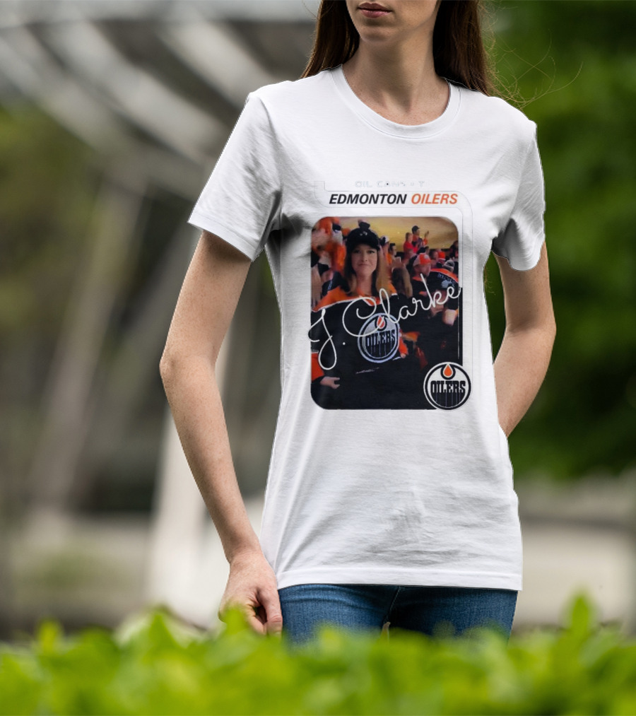 Oil Cans T Edmonton Oilers J Clarke Fan Flash T-Shirt