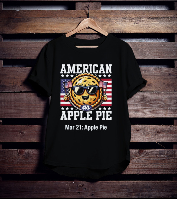 American As Apple Pie Mar 21: Apple Pie T-Shirt