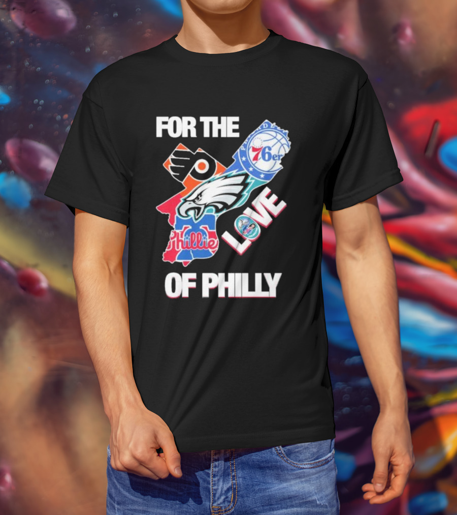 For The Love Of Philly Philadelphia Flyers 76ers Eagles Phillies Skyline T-Shirt